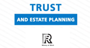 Trust & Estate Planning Explained